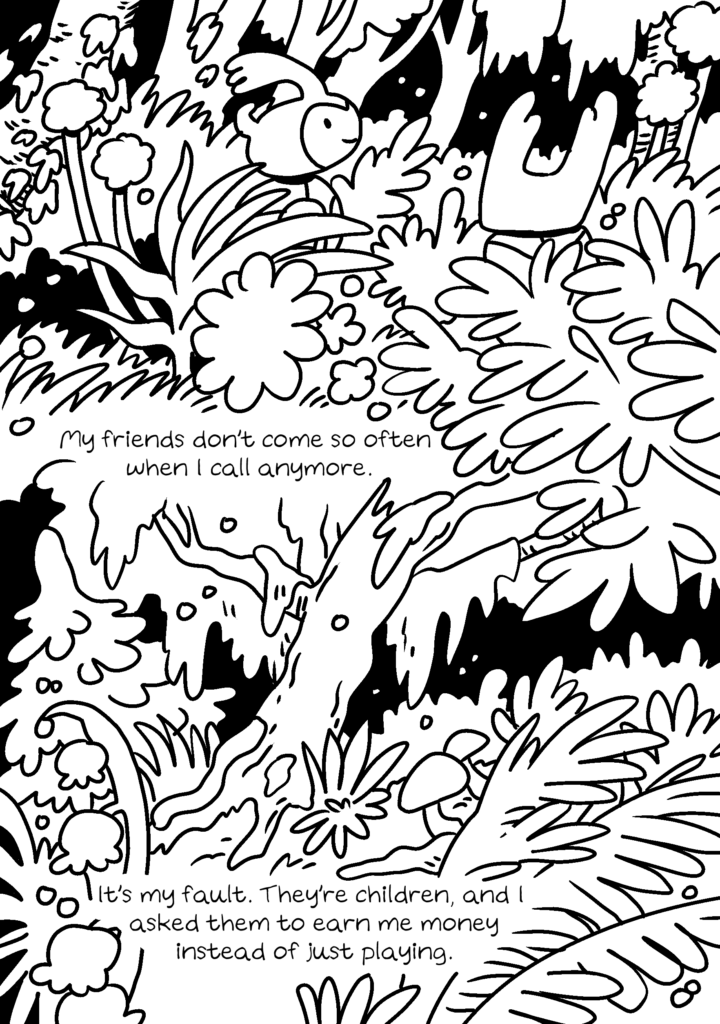 A page from Laura Knetzger's comic with lush black and white forests. The text reads "My friends don't come so often when I call anymore. It's my fault. They're children, and I asked them to earn me money instead of just playing."